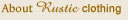 About Rustic Clothing